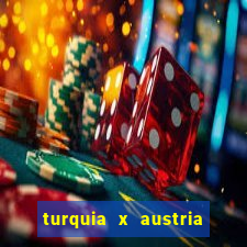 turquia x austria onde assistir